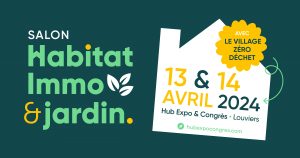 🏡 Venez Nous Rejoindre à la Troisième Édition du Salon de l’Habitat Immo, Jardin et Maison Zéro Déchet à Louviers ! 🌱