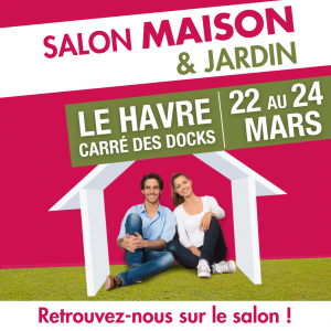 🏡 Bonne nouvelle ! Nous serons présents au Salon Maison et Jardin au Havre du 22 au 24 mars prochain ! 🌿